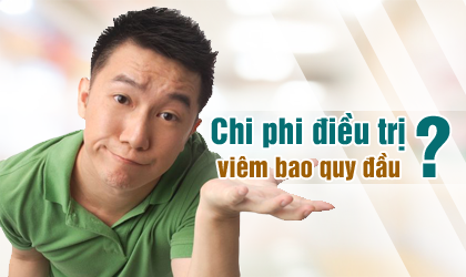 Chuyên đề: Tư vấn chi phí chữa viêm bao quy đầu