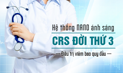 Hệ thống nano ánh sáng CRS đời thứ 3 -  điều trị hiệu quả viêm bao quy đầu