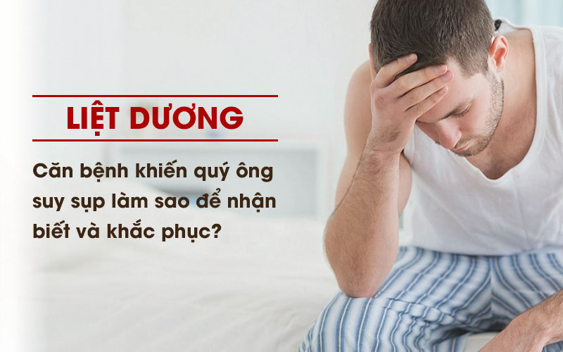 Chuyên gia đưa ra phương pháp chữa liệt dương hiệu quả