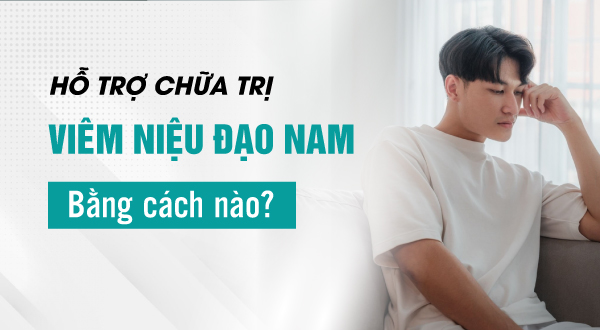 Hỗ trợ chữa trị viêm niệu đạo nam bằng cách nào?