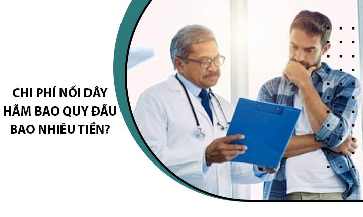 Chi phí nối dây hãm bao quy đầu hiện nay bao nhiêu tiền?